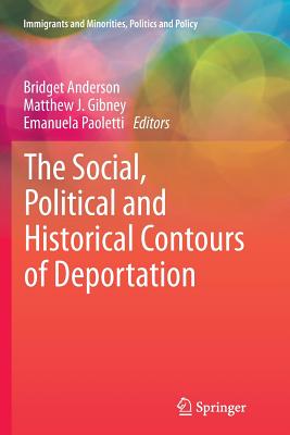 The Social, Political and Historical Contours of Deportation (Immigrants and Minorities) Cover Image