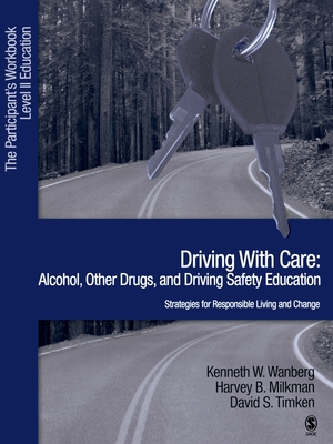 Driving with Care: Alcohol, Other Drugs, and Driving Safety Education-Strategies for Responsible Living: The Participants Workbook, Level II Education Cover Image
