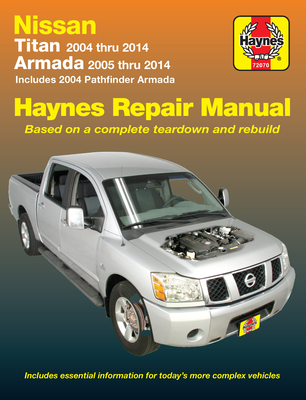 Nissan Titan 2004 thru 2014 & Armada 2005 thru 2014 Haynes Repair Manual: Titan 2004 thru 2014, Armada 2005 thru 2014 By Editors of Haynes Manuals Cover Image
