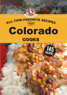 All Time Favorite Recipes from Colorado Cooks By Gooseberry Patch Cover Image
