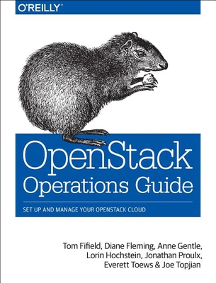 Openstack Operations Guide: Set Up and Manage Your Openstack Cloud Cover Image