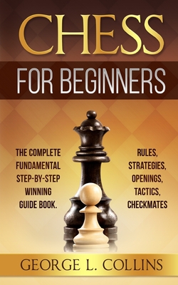 Easy Chess Opening Checkmates- The Ultimate Guide To Mastering Chess  Openings: How To Play Chess (Paperback)