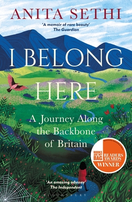 I Belong Here: A Journey Along the Backbone of Britain: WINNER OF THE 2021 BOOKS ARE MY BAG READERS AWARD FOR NON-FICTION By Anita Sethi Cover Image