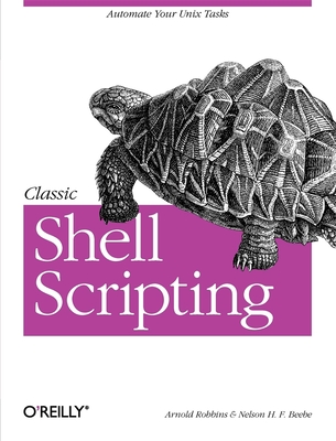 Classic Shell Scripting: Hidden Commands That Unlock the Power of UNIX Cover Image