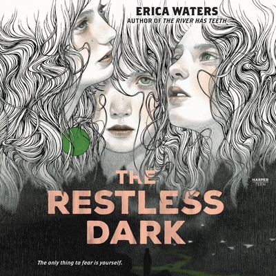 The Restless Dark By Erica Waters, Emily Lawrence (Read by), Karla Serrato (Read by) Cover Image