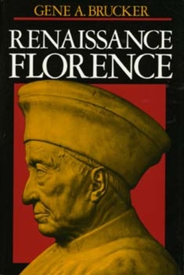 Renaissance Florence, Updated edition By Gene Brucker Cover Image