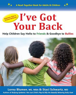 I've Got Your Back: Help Children Say Hello to Friends & Goodbye to Bullies By Lorna Blumen, Staci Schwartz Cover Image