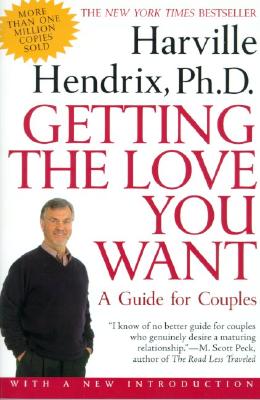 Getting the Love You Want: A Guide for Couples By Harville Hendrix, Harville Hendrix (Introduction by) Cover Image