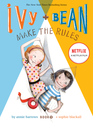 Ivy and Bean Make the Rules (Book 9) (Ivy & Bean)