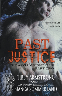 Past Justice: Part Two By Tibby Armstrong, Bianca Sommerland Cover Image