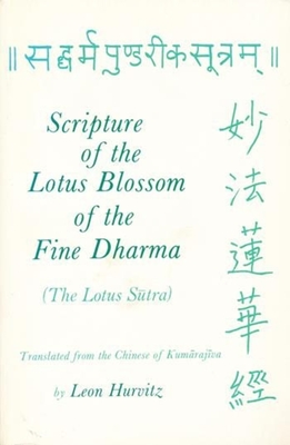 Scripture of the Lotus Blossom of the Fine Dharma (Translations from the Asian Classics) By Leon Hurvitz (Translator) Cover Image