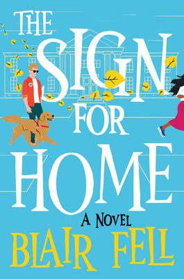 The Sign for Home: A Novel By Blair Fell Cover Image