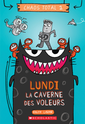 Chaos Total: No 1: Lundi - La Caverne Des Voleurs (Total Mayhem #1)