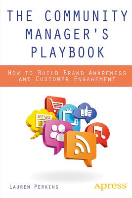 The Community Manager's Playbook: How to Build Brand Awareness and Customer Engagement Cover Image