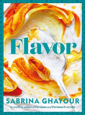 Flavor: Bestselling author of Persiana and Persiana Everyday By Sabrina Ghayour Cover Image
