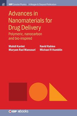 Advances in Nanomaterials for Drug Delivery: Polymeric, Nanocarbon, and Bio-inspired (Iop Concise Physics)