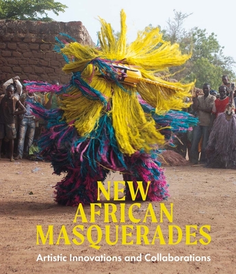 New African Masquerades: Artistic Innovations and Collaborations By Amanda M. Maples (Editor), Jordan A. Fenton (Editor), Lisa Homann (Editor), Kevin Dumouchelle (Contributions by), Ndubuisi Ezeluomba (Contributions by), Ishmeal A. Kamara (Contributions by), Aimé Kantoussan (Contributions by), Hervé Youmbi (Contributions by) Cover Image
