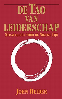 De Tao Van Leiderschap: Strategieen Voor de Nieuwe Tijd = The Tao of Leadership Cover Image