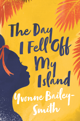 The Day I Fell Off My Island By Yvonne Bailey-Smith Cover Image