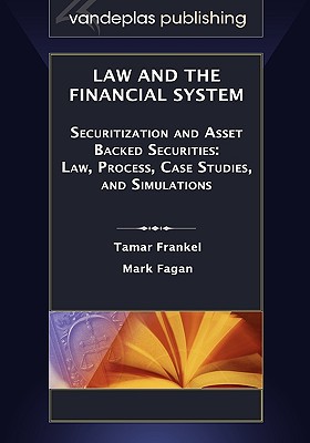 Law and the Financial System - Securitization and Asset Backed Securities: Law, Process, Case Studies, and Simulations Cover Image