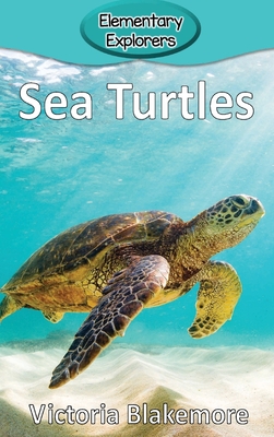 Sea Turtles (Elementary Explorers #57) By Victoria Blakemore Cover Image