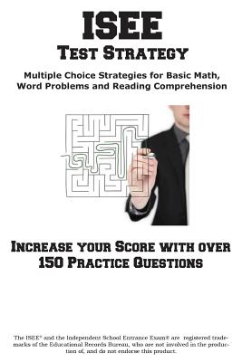 ISEE Test Strategy: Winning Multiple Choice Strategies for the Independent School Entrance Exam By Complete Test Preparation Inc Cover Image