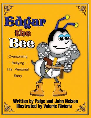 Edgar The Bee: Overcoming Bullying - His Personal Story Cover Image
