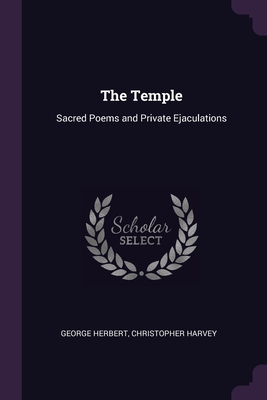 The Temple: Sacred Poems and Private Ejaculations By George Herbert, Christopher Harvey Cover Image