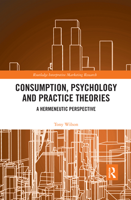 Explorations in Consumer Culture Theory (Routledge Interpretive