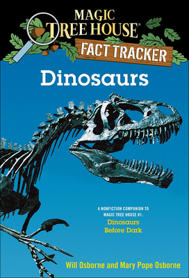 Dinosaurs (Magic Tree House Fact Tracker #1) By Will Osborne, Salvatore Murdocca (Illustrator), Mary Pope Osborne (Joint Author) Cover Image