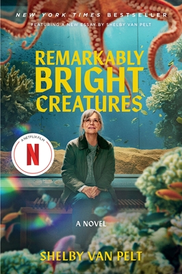 Remarkably Bright Creatures [Movie  Tie-in]: A Novel