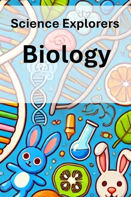 Science Explorers: Biology: A Biology Curriculum for Middle School ...