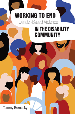 Working to End Gender-Based Violence in the Disability Community: International Perspectives Cover Image