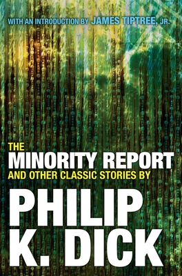 Cover for The Minority Report and Other Classic Stories By Philip K. Dick