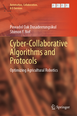 Cyber-Collaborative Algorithms and Protocols: Optimizing Agricultural Robotics (Automation #15)