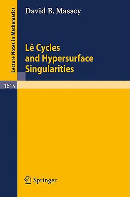 Le Cycles and Hypersurface Singularities (Lecture Notes in Mathematics #1615) Cover Image