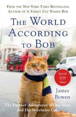 The World According to Bob: The Further Adventures of One Man and His Streetwise Cat Cover Image