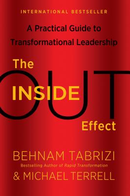 The Inside-Out Effect: A Practical Guide to Transformational Leadership By Behnam Tabrizi, Michael Terrell Cover Image