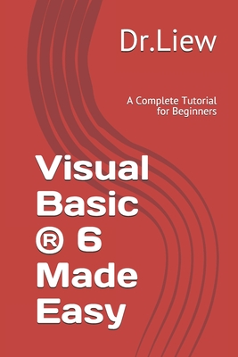 Visual Basic (R) 6 Made Easy: A Complete Tutorial for Beginners Cover Image