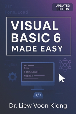 Visual Basic (R) 6 Made Easy: A Complete Tutorial for Beginners Cover Image