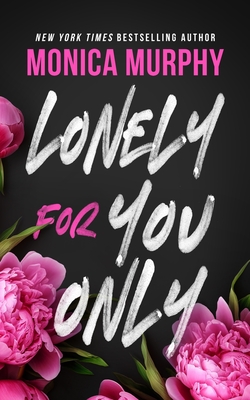 Lonely for You Only: A Lancaster Novel By Monica Murphy Cover Image