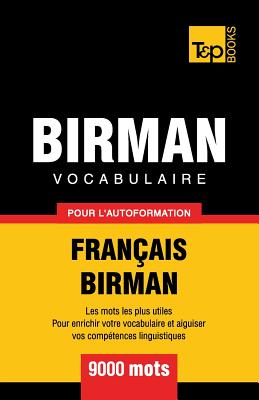 Vocabulaire Français-Birman pour l'autoformation - 9000 mots (French Collection #69) By Andrey Taranov Cover Image
