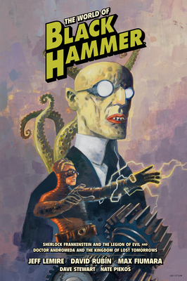 The World of Black Hammer Library Edition Volume 1 By Jeff Lemire, Dean Ormston (Illustrator), David RubÌn (Illustrator), Max Fiumara (Illustrator) Cover Image