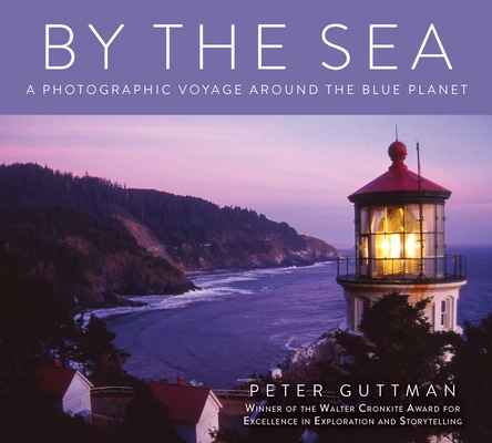 By the Sea: A Photographic Voyage Around the Blue Planet Cover Image