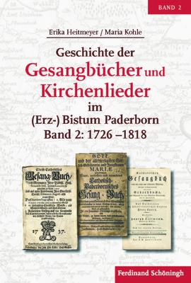 Geschichte Der Gesangbücher Und Kirchenlieder Im (Erz-)Bistum Paderborn: Band 2: 1726-1818 Cover Image