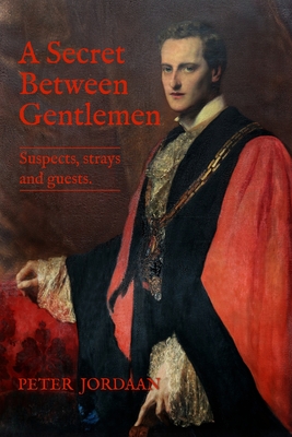 A Secret Between Gentlemen: Suspects, strays, and guests. Cover Image