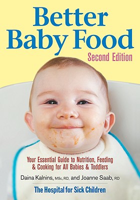 Better Baby Food: Your Essential Guide to Nutrition, Feeding & Cooking for All Babies & Toddlers Cover Image