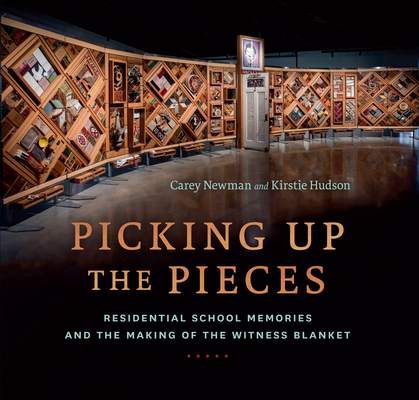 Picking Up the Pieces: Residential School Memories and the Making of the Witness Blanket Cover Image