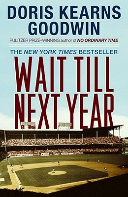 Wait Till Next Year: A Memoir By Doris Kearns Goodwin Cover Image