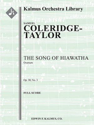 The Song of Hiawatha: Overture, Op. 30, No. 3, Conductor Score (Kalmus Orchestra Library)